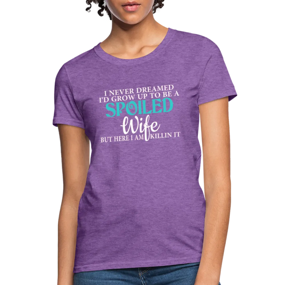 Spoiled Wife Killin It T-Shirt