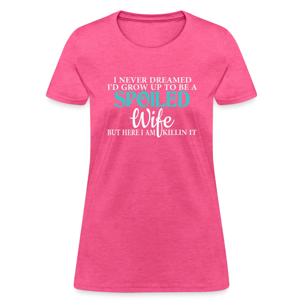 Spoiled Wife Killin It T-Shirt