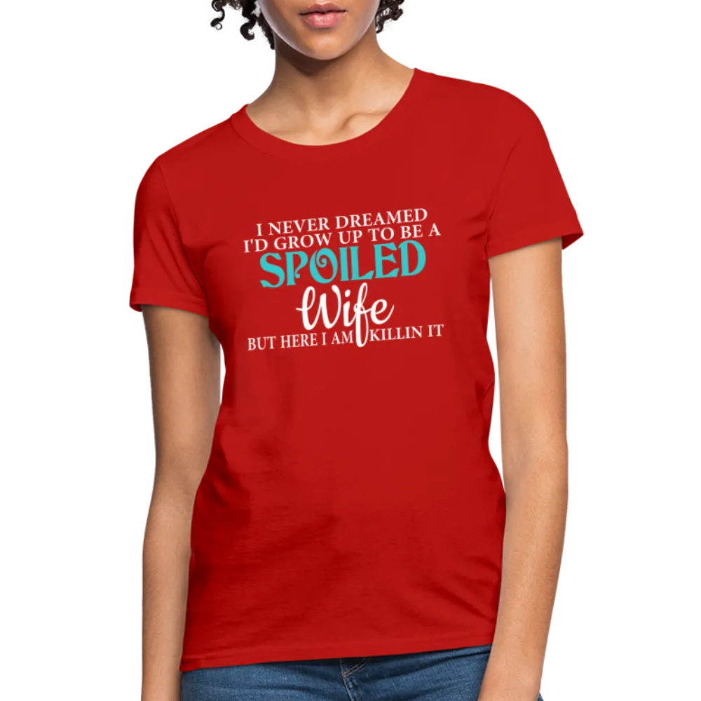 Spoiled Wife Killin It T-Shirt