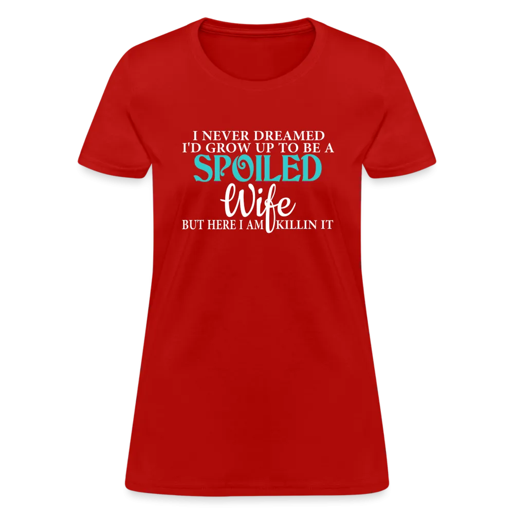 Spoiled Wife Killin It T-Shirt