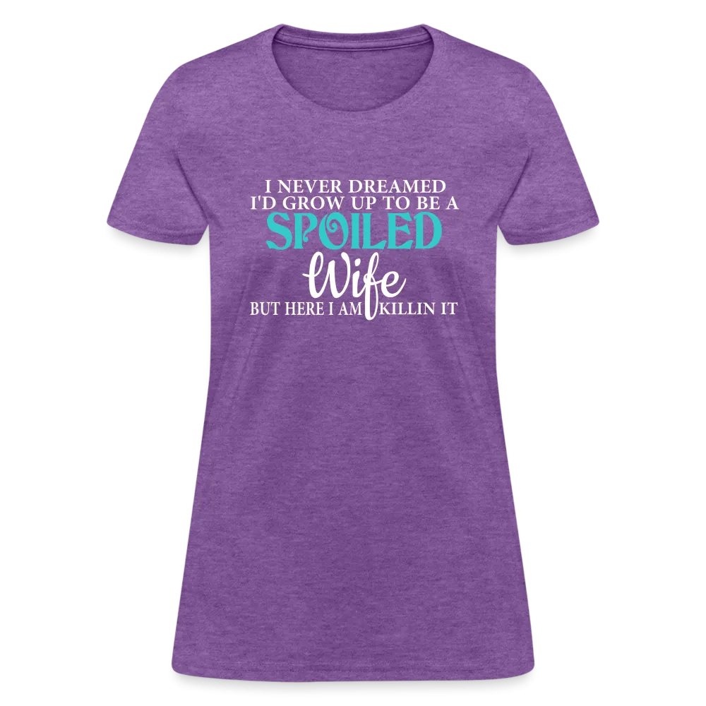 Spoiled Wife Killin It T-Shirt
