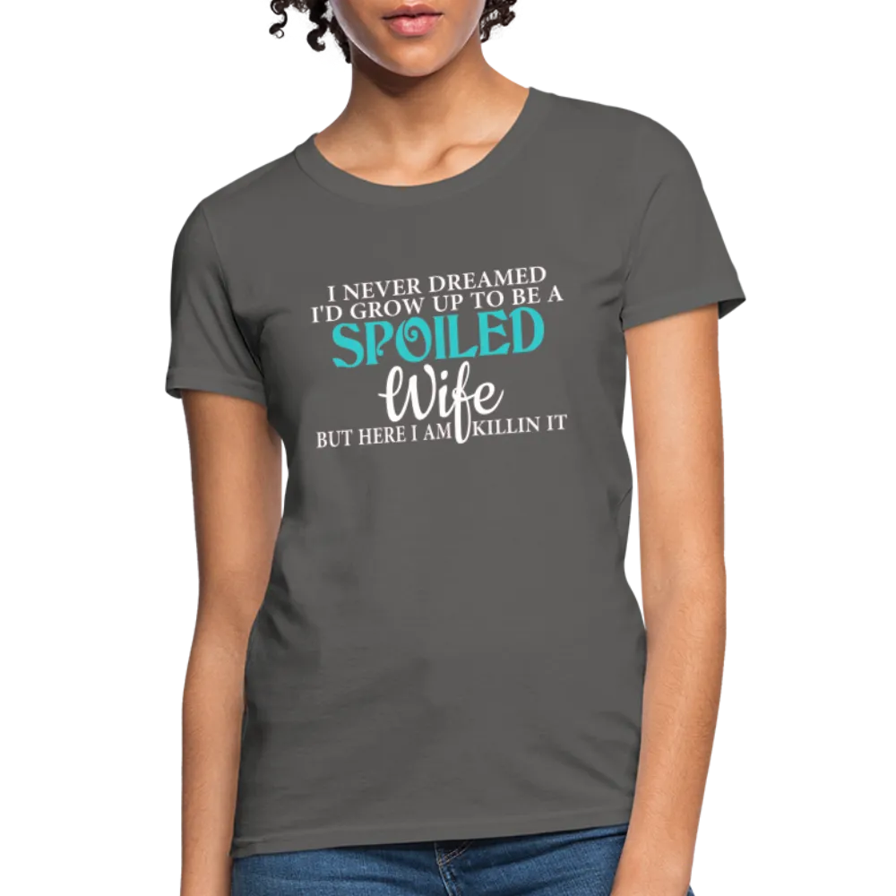 Spoiled Wife Killin It T-Shirt
