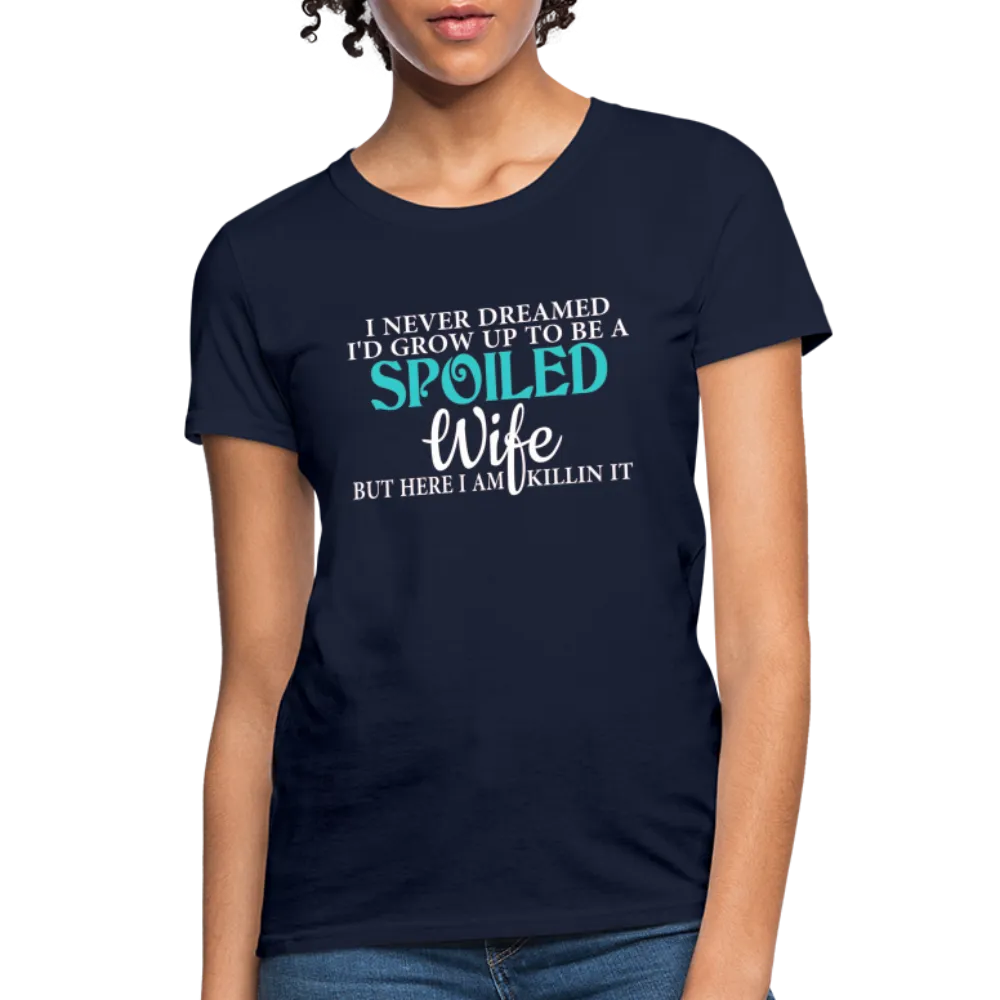 Spoiled Wife Killin It T-Shirt