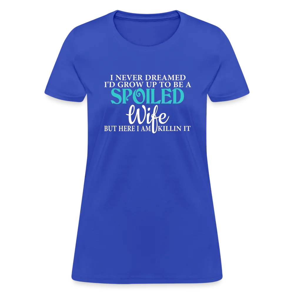 Spoiled Wife Killin It T-Shirt