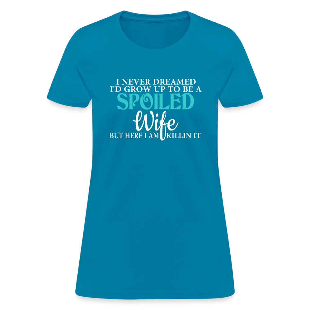Spoiled Wife Killin It T-Shirt