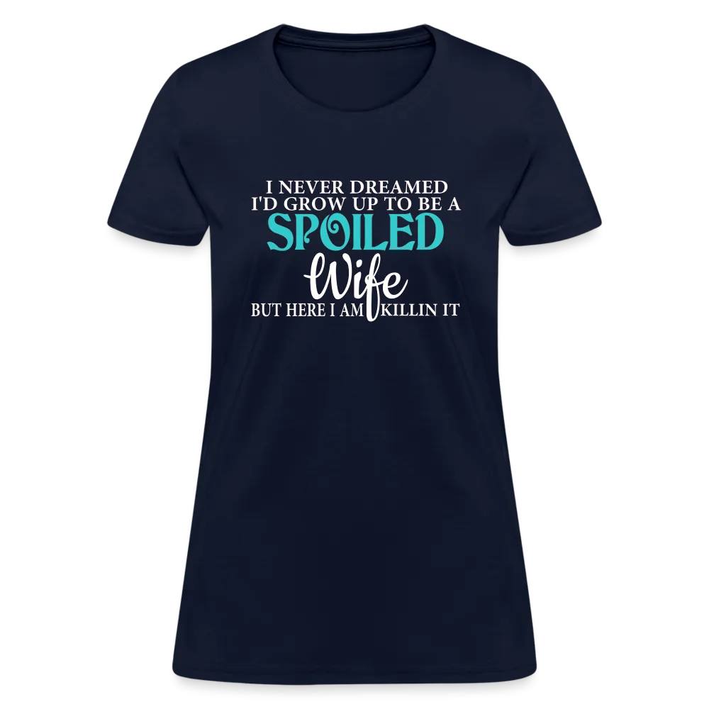 Spoiled Wife Killin It T-Shirt