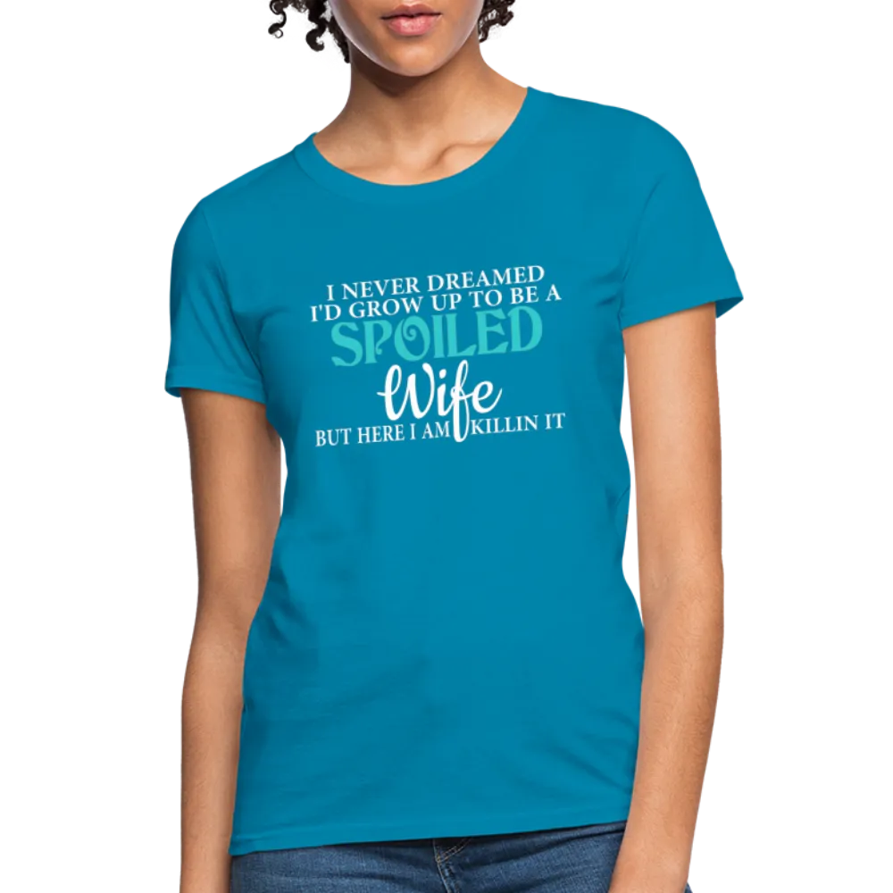 Spoiled Wife Killin It T-Shirt