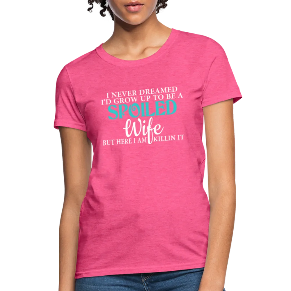 Spoiled Wife Killin It T-Shirt