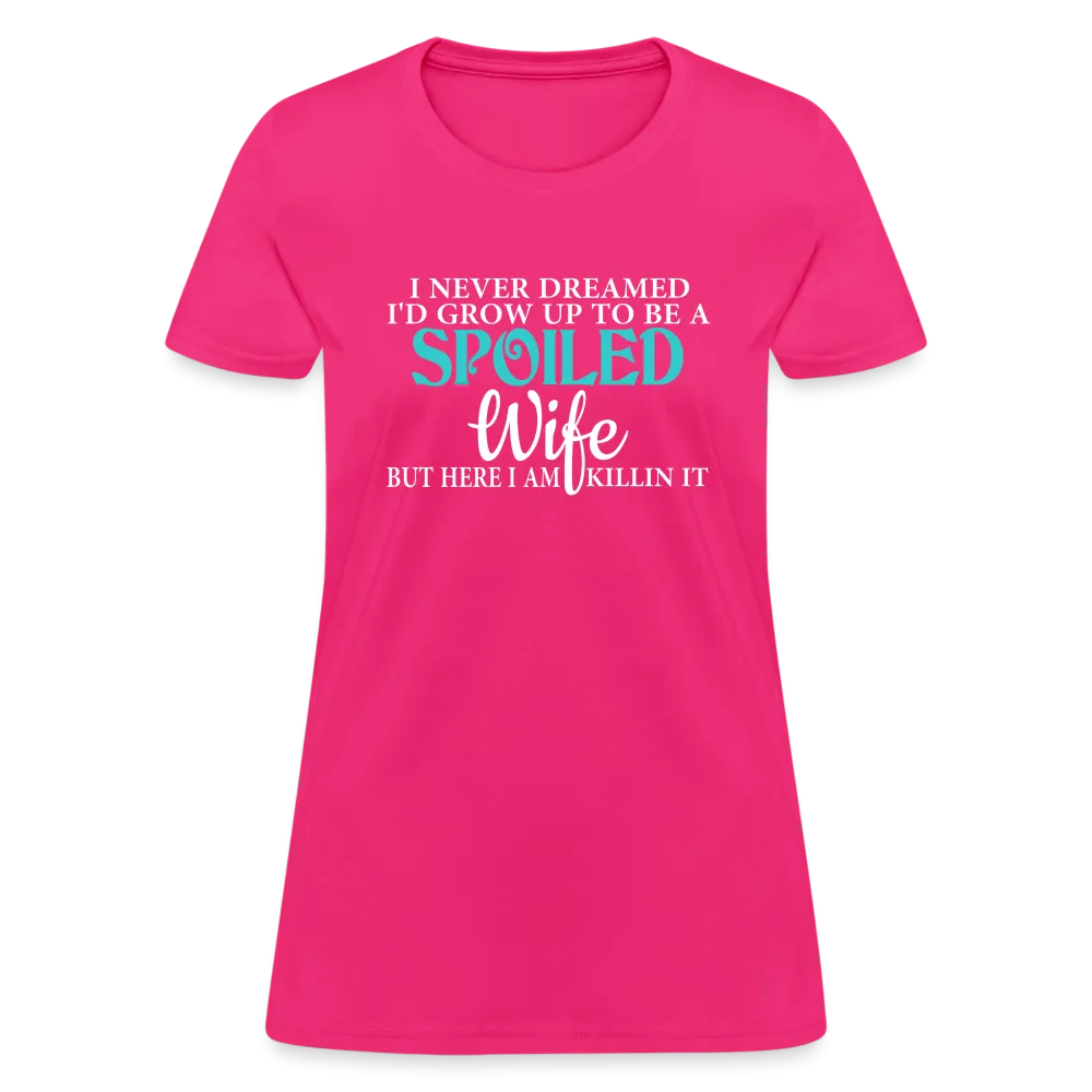 Spoiled Wife Killin It T-Shirt